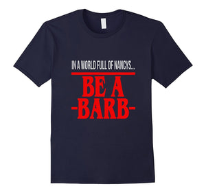 Be A Barb T-Shirt