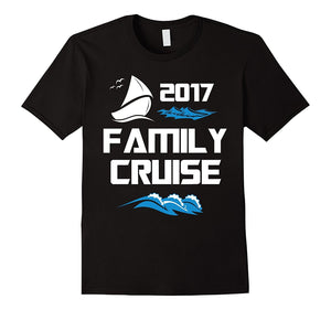 Family Cruise 2017 Vacation Ship T-Shirt