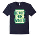 Be In It To Win It T-Shirt