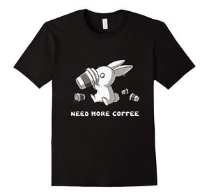 Additional Coffee Please T-Shirt Need Coffee