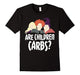 Are Children Carbs? T Shirt