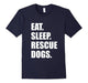 Eat Sleep Rescue Dogs Cute Rescue Love T-Shirt
