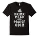 Drink Mead And Praise Odin T Shirt, Odin Mead T Shirt