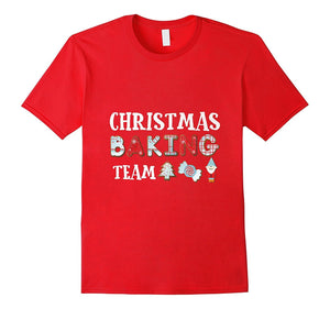 Christmas Baking Team - Black, Red Or Green Color T-Shirt