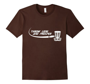Disc Golf Shirt- Throw Long And Prosper