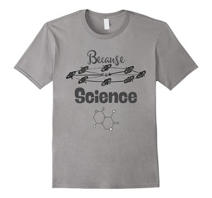 Because Science T-Shirt