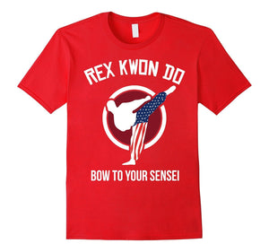 Dynamite Shirt Rex Kwon Do Bow To Your Front Design