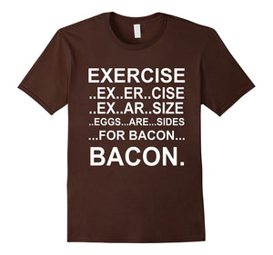 Exercise Eggs Are Sides For Bacon Funny Workout Shirts