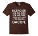 Exercise Eggs Are Sides For Bacon Funny Workout Shirts