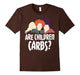 Are Children Carbs? T Shirt
