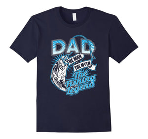 Dad The Man The Myth The Fishing Legend Shirt