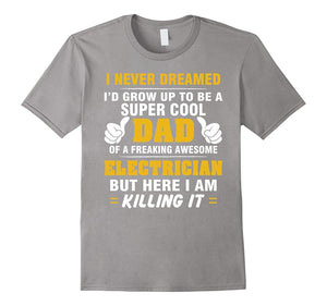 Electrician Dad Shirt - Proud Dad Of Awesome Electrician