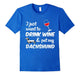 I Just Want To Drink Wine & Pet My Dachshund Funny Dog Lover T-Shirt
