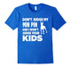 Don'T Judge My Min Pin & I Won'T Judge Your Kids T-Shirt