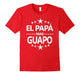 El Papa Mas Guapo T Shirt
