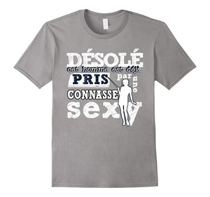 Desole Cet Homme Est Deja Pris Par Une Connasse Sexy Shirt