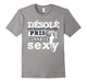 Desole Cet Homme Est Deja Pris Par Une Connasse Sexy Shirt