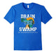 Drain The Swamp In Wanshinton D.C Tshirt