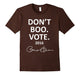 Don'T Boo. Vote Shirt