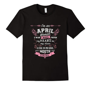 April Birthday Gift T-Shirt I'M An April Woman