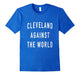 Clevelan-D Again-St The Wor-Ld Shirt