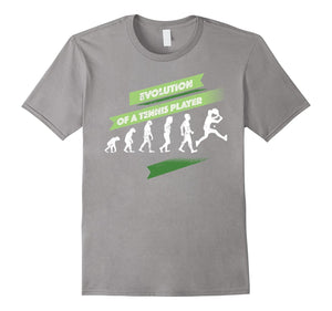 Evolution Of A Tennis Player-Tennis T Shirts Funny Gifts