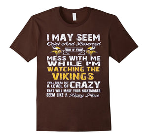Don'T Mess With Me While I'M Watch The Vikings T-Shirt