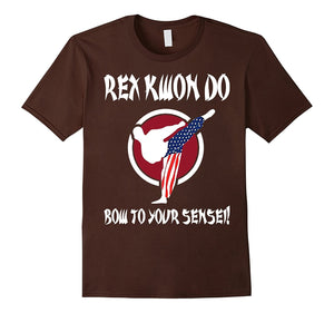 Dynamite Shirt Rex Kwon Do Bow To Your Front Design