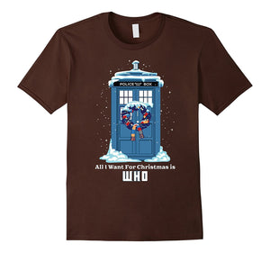 All I Want For Christmas Is Who - Doctor Whovian T-Shirt