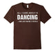 All I Care About Dancing And Like Maybe 3 People Tshirt