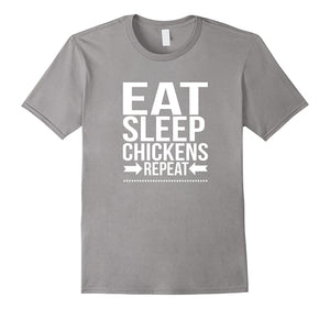 Eat Sleep Chickens Repeat Cool Farming Funny Tee
