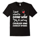 I Just Want To Drink Wine & Pet My Cavalier King Charles Spaniel Funny Dog Lover T-Shirt