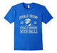Donald Trump - Finally Someone With Balls T-Shirt