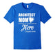 Architect Mom T Shirt - Gifts Jobs Mom