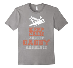 Cute Tools Keep Calm And Let Daddy Handle It