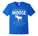 Advice From A Moose Think Big Motivational T-Shirt