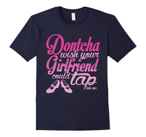 Don'T Cha Wish Your Girlfriend T-Shirt