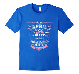 April Birthday Gift T-Shirt I'M An April Woman