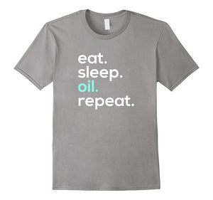 Eat Sleep Oil Repeat Essential Oil T-Shirt