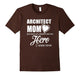 Architect Mom T Shirt - Gifts Jobs Mom
