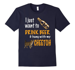Drink Beer & Hang With My Cheetoh Cat T-Shirt