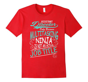 Assistant Director - Ninja Job Title Funny T-Shirt