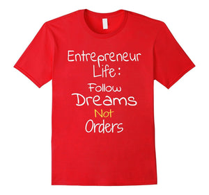 Entrepreneur Life Follow Dreams Short Sleeve T-Shirt