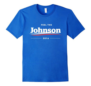 Feel The Johnson T-Shirt | Gary Libertarian Party Tshirt