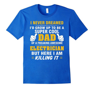 Electrician Dad Shirt - Proud Dad Of Awesome Electrician