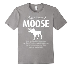Advice From A Moose Think Big Motivational T-Shirt