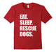 Eat Sleep Rescue Dogs Cute Rescue Love T-Shirt