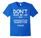 Construction Inspector T-Shirt,I Love My Job