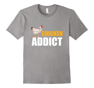 Chicken Gag Gift Chicken Addict Shirt