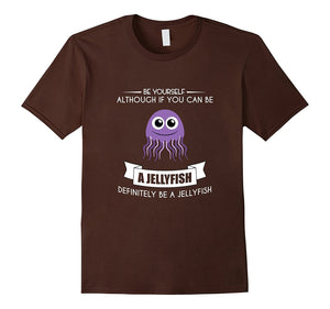Be Yourself Jellyfish T-Shirt Funny Cute Zoo Animal Shark